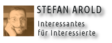 Stefan Arold - Interessantes für Interessierte